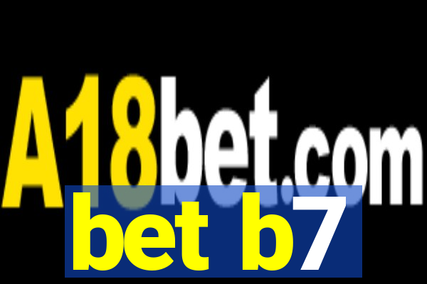 bet b7